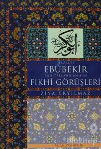 Hz. Ebubekir Radiyallahu Anh'ın Fıkhi Görüşleri (Ciltli)