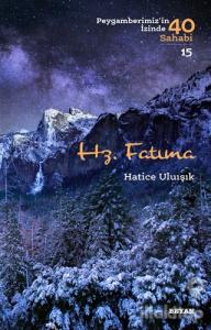 Hz. Fatıma - Peygamberimiz'in İzinde 40 Sahabi/15