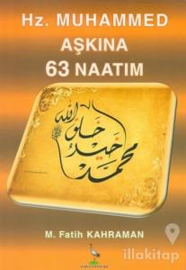 Hz. Muhammed Aşkına 63 Naatım
