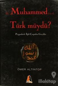 Hz. Muhammed (s.a.v) Türk müydü?
