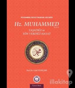 Hz. Muhammed  Yaşadığı ve Yön Verdiği Hayat (Ciltli)