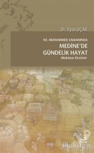 Hz. Muhammed Zamanında Medine'de Gündelik Hayat