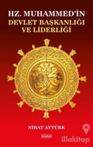 Hz. Muhammed'in Devlet Başkanlığı ve Liderliği