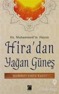 Hz. Muhammed'in Hayatı Hira'dan Yağan Güneş