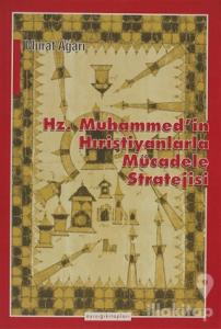 Hz. Muhammed'in Hıristiyanlarla Mücadele Stratejisi