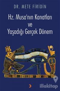 Hz. Musa'nın Kanatları ve Yaşadığı Gerçek Dönem