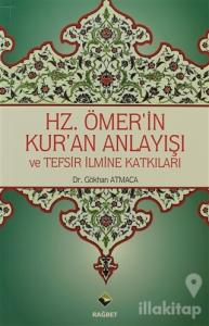 Hz.Ömer'in Kur'an Anlayışı ve Tefsir İlmine Katkıları
