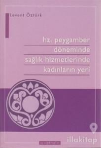 Hz. Peygamber Döneminde Sağlık Hizmetlerinde Kadınların Yeri