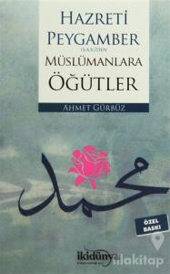 Hz. Peygamber(s.a.v.)'den Müslümanlara Öğütler