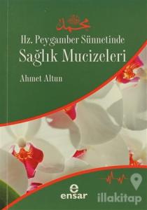 Hz. Peygamber Sünnetinde Sağlık Mucizeleri