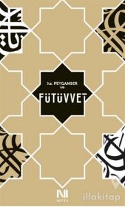 Hz. Peygamber ve Fütüvvet