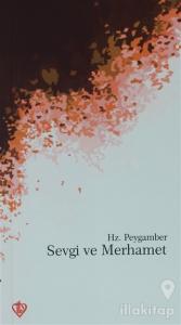Hz. Peygamber'de Sevgi ve Merhamet