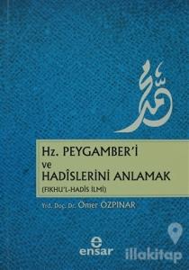 Hz. Peygamber'i ve Hadislerini Anlamak