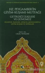 Hz. Peygamber'in Giyim-Kuşamı, Mutfağı, Getirdiği İlkeleri ve Günümüz