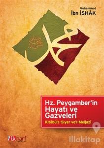 Hz. Peygamber'in Hayatı ve Gazveleri