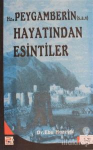 Hz. Peygamberin Hayatından Esintiler