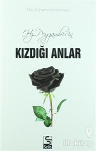Hz. Peygamber'in Kızdığı Anlar