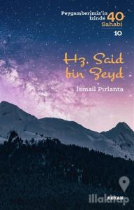 Hz. Said bin Zeyd - Peygamberimiz'in İzinde 40 Sahabi/10