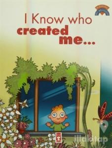 I Know Who Created Me