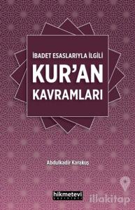 İbadet Esaslarıyla İlgili Kur'an Kavramları