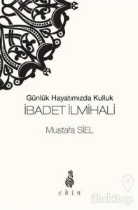 İbadet İlmihali Günlük Hayatımızda Kulluk