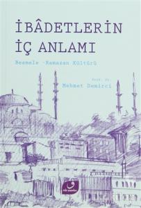 İbadetlerin İç Anlamı