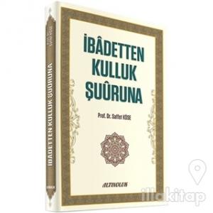 İbadetten Kulluk Şuuruna