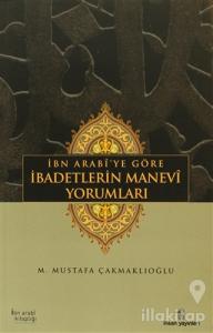 İbn Arabi'ye Göre İbadetlerin Manevi Yorumları