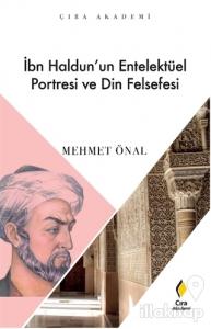 İbn Haldun'un Enetelektüel Portresi ve Din Felsefesi
