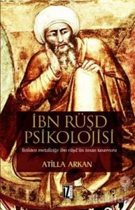 İbn Rüşd Psikolojisi Fizikten Metafiziğe İbn Rüşd'ün İnsan Tasavvuru