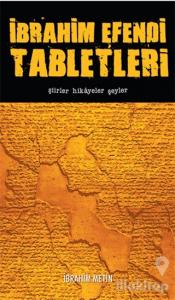 İbrahim Efendi Tabletleri - Şiirler Hikayeler Şeyler