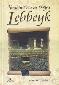 İbrahimi Hacca Doğru Lebbeyk