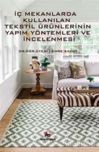 İç Mekanlarda Kullanılan Tekstil Ürünlerinin Yapım Yöntemleri ve İncelemesi