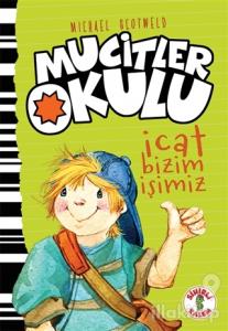 İcat Bizim İşimiz - Mucitler Okulu (Ciltli)
