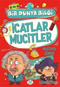 İcatlar Mucitler - Bir Dünya Bilgi