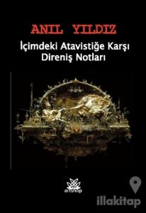 İçimdeki Atavistiğe Karşı Direniş Notları