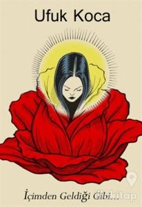 İçimden Geldiği Gibi