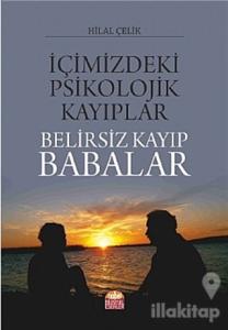 İçimizdeki Psikolojik Kayıplar: Belirsiz Kayıp Babalar