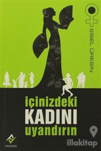 İçinizdeki Kadını Uyandırın