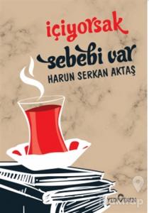 İçiyorsak Sebebi Var