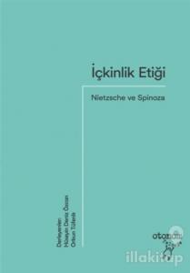 İçkinlik Etiği: Nietzsche ve Spinoza