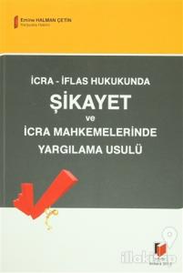 İcra - İflas Hukukunda Şikayet ve İcra Mahkemelerinde Yargılama Usulü