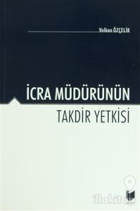 İcra Müdürünün Takdir Yetkisi