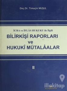 İcra ve İflas Hukuku ile İlgili Bilirkişi Raporları ve Hukuki Mütalaalar 2 (Ciltli)