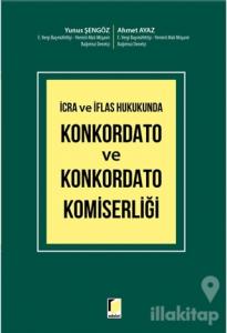 İcra ve İflas Hukukunda Konkordato ve Konkordato Komiserliği