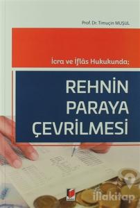 İcra ve İflas Hukukunda; Rehnin Paraya Çevrilmesi