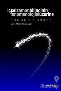 İçsel Zaman Bilincinin Fenomenolojisi Üzerine