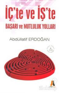 İç'te ve İş'te Başarı ve Mutluluk Yolları