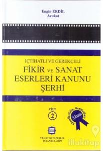 İçtihatlı ve Gerekçeli Fikir ve Sanat Eserleri Kanunu Şerhi (2 Cilt Takım) (Ciltli)