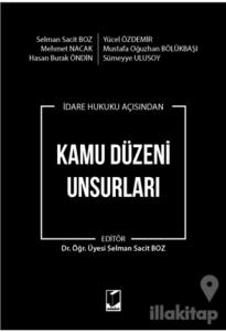 İdare Hukuku Açısından Kamu Düzeni Unsurları